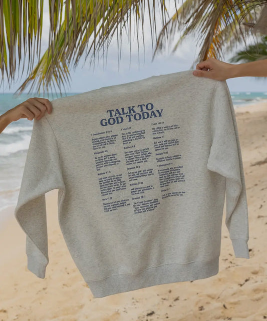 Talk to God Today Crewneck