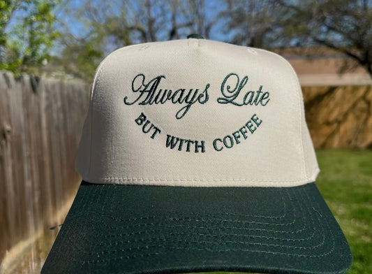 Always Late But with Coffee Trucker Hat